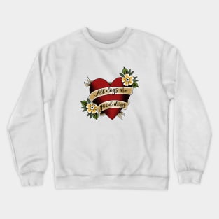 All dogs are good dogs Crewneck Sweatshirt